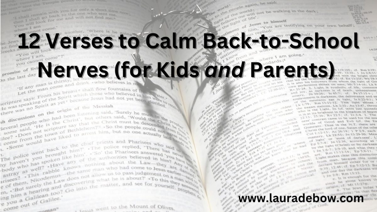 12 Bible Verses to Calm Back-to-School Nerves (for Kids and Parents)