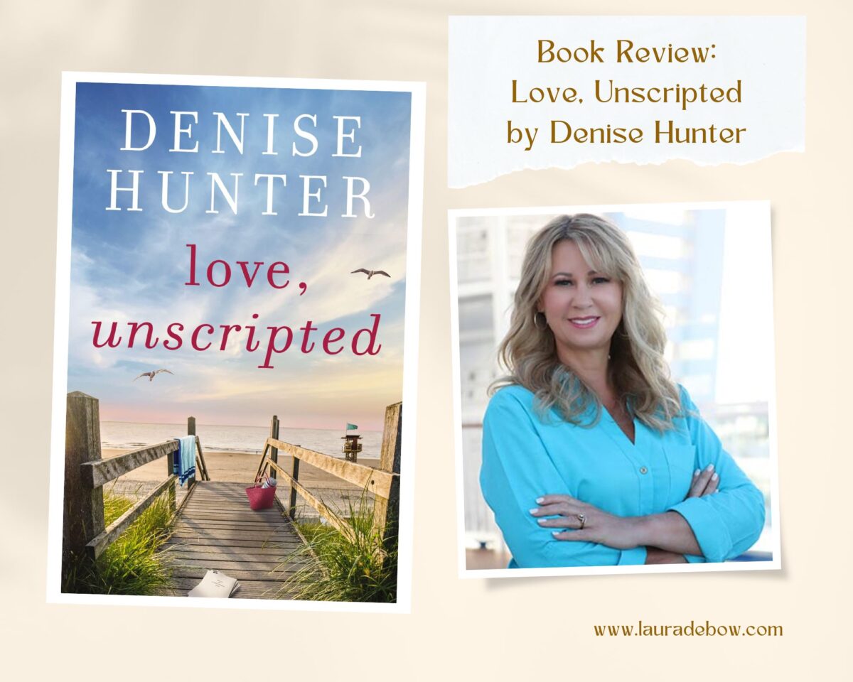Book Review: Love, Unscripted by Denise Hunter