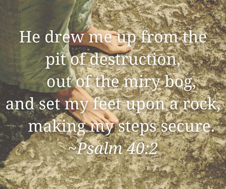 Psalm 40: Out of the Miry Bog